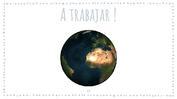 A trabajar ! 17 