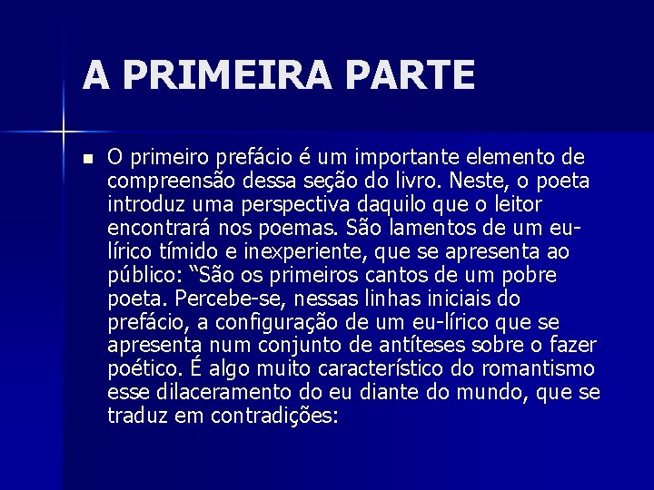 A PRIMEIRA PARTE n O primeiro prefácio é um importante elemento de compreensão dessa