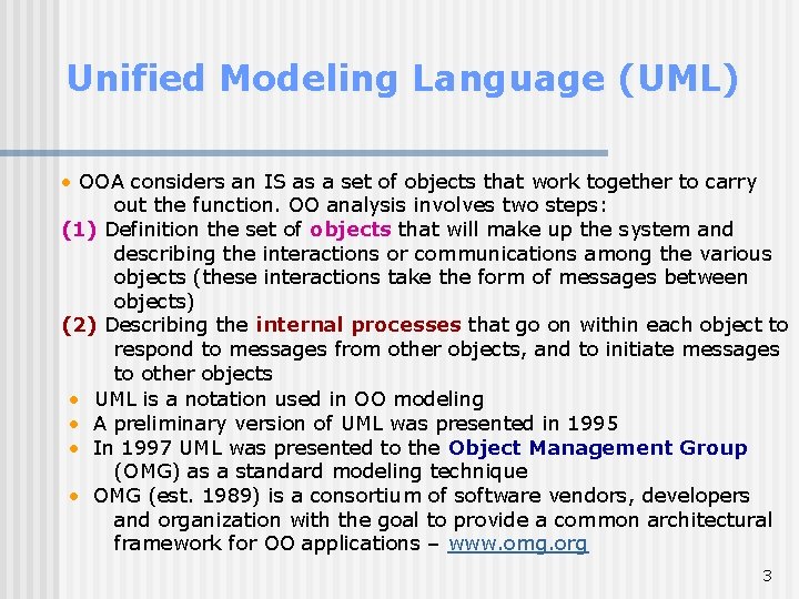 Unified Modeling Language (UML) • OOA considers an IS as a set of objects