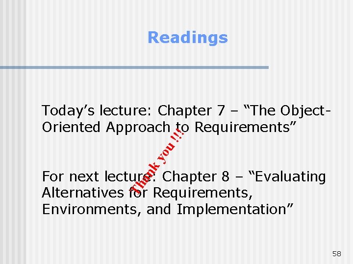 Readings ky ou ! !! Today’s lecture: Chapter 7 – “The Object. Oriented Approach