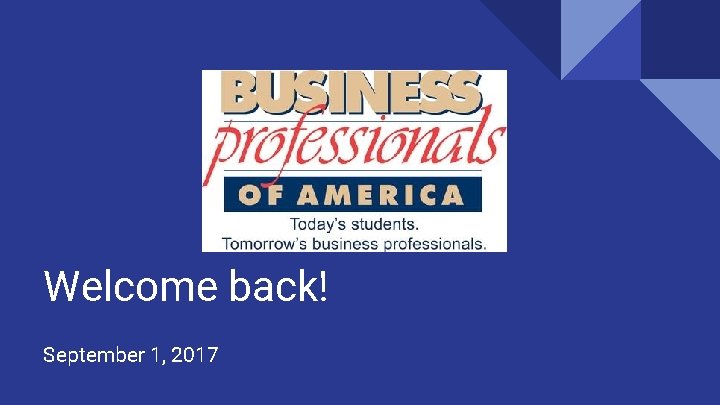 Welcome back! September 1, 2017 