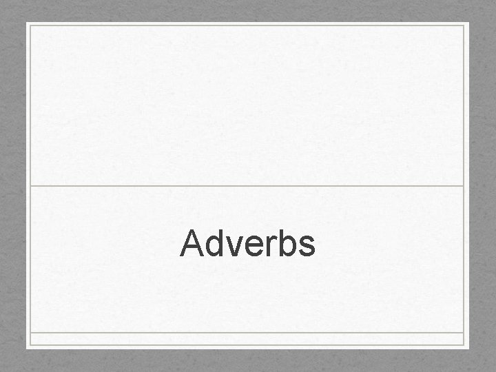 Adverbs 