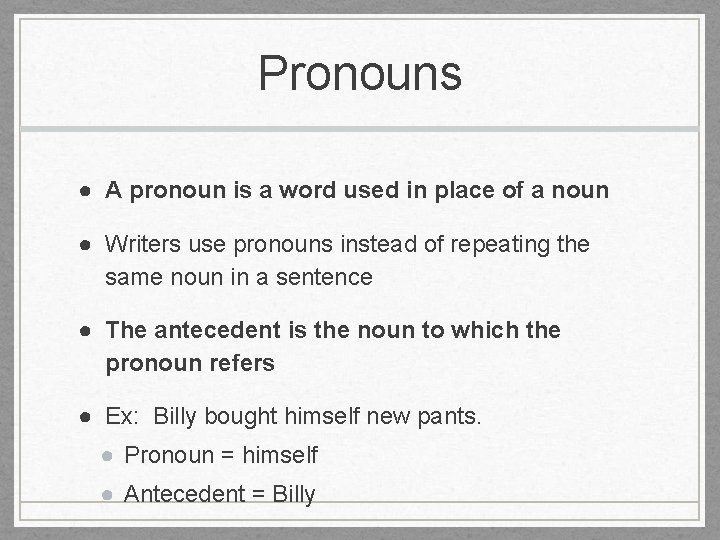 Pronouns ● A pronoun is a word used in place of a noun ●