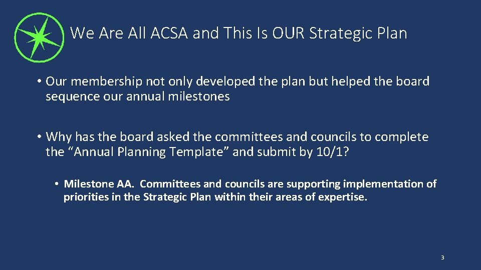 We Are All ACSA and This Is OUR Strategic Plan • Our membership not