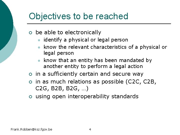 Objectives to be reached ¡ be able to electronically l l l ¡ ¡