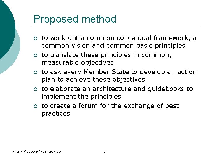 Proposed method ¡ ¡ ¡ to work out a common conceptual framework, a common