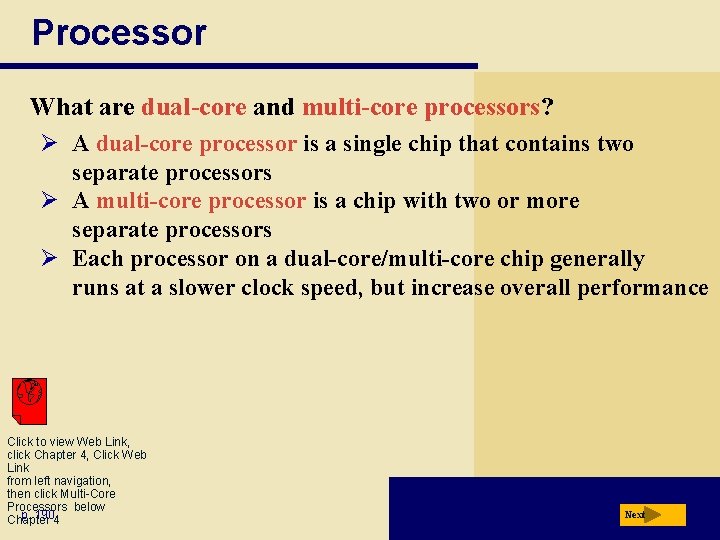 Processor What are dual-core and multi-core processors? Ø A dual-core processor is a single