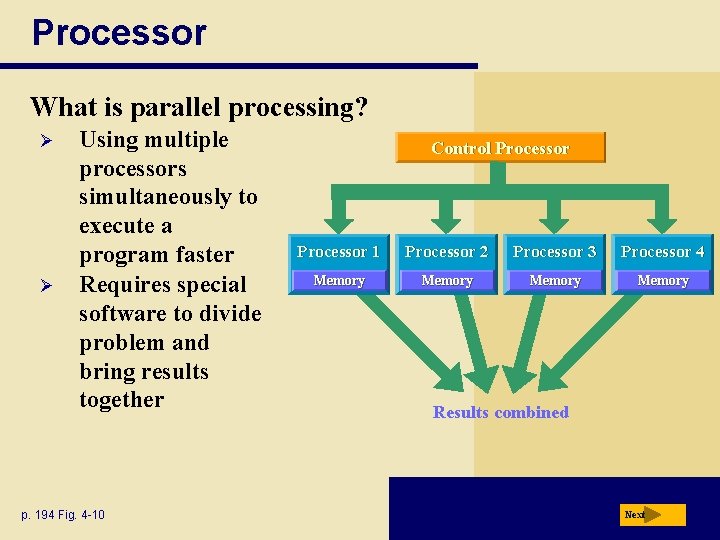 Processor What is parallel processing? Ø Ø Using multiple processors simultaneously to execute a
