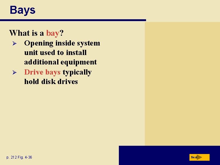 Bays What is a bay? Ø Ø Opening inside system unit used to install