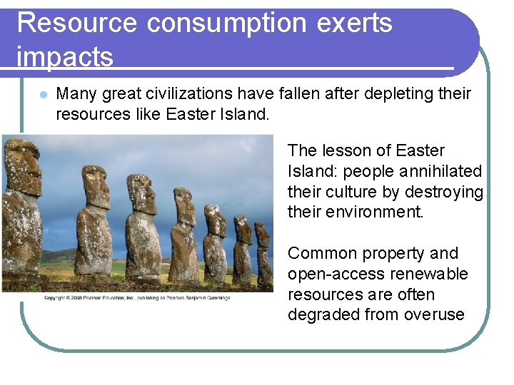 Resource consumption exerts impacts l Many great civilizations have fallen after depleting their resources