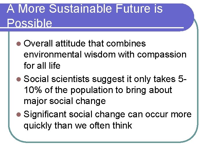 A More Sustainable Future is Possible l Overall attitude that combines environmental wisdom with