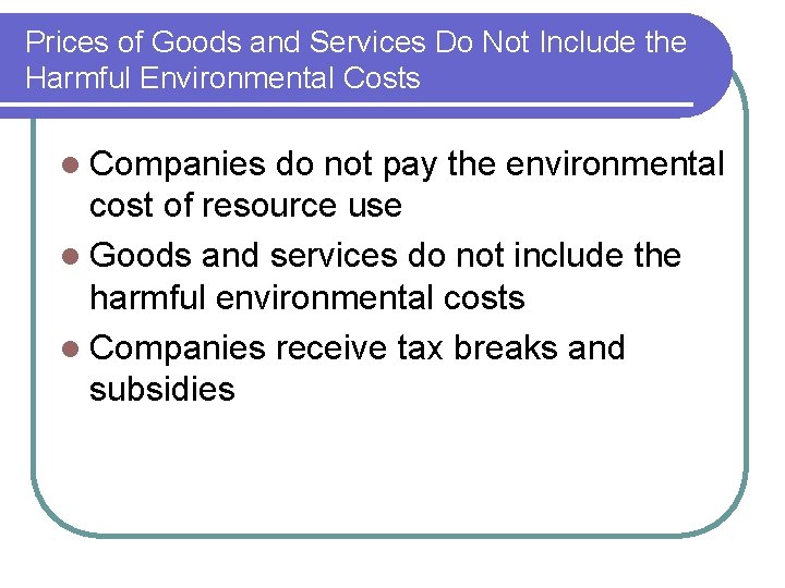 Prices of Goods and Services Do Not Include the Harmful Environmental Costs l Companies