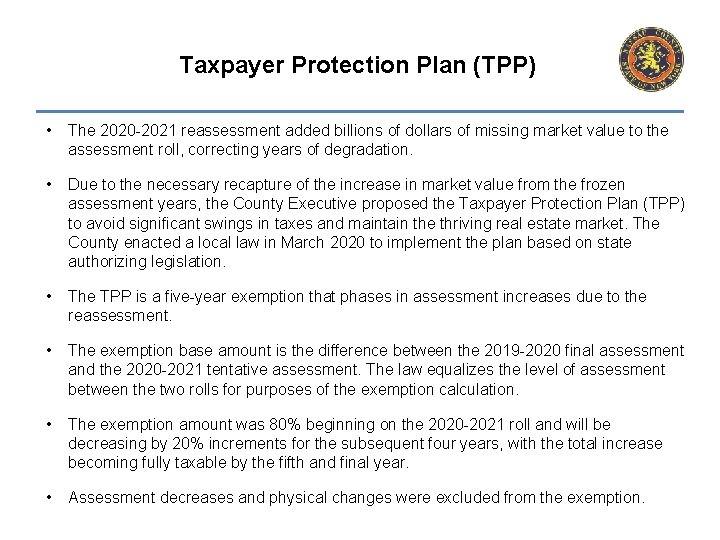 Taxpayer Protection Plan (TPP) • The 2020 -2021 reassessment added billions of dollars of