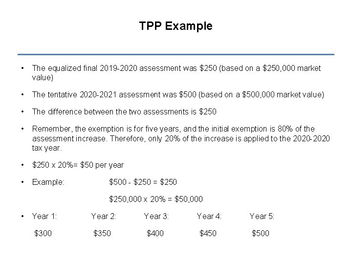 TPP Example • The equalized final 2019 -2020 assessment was $250 (based on a