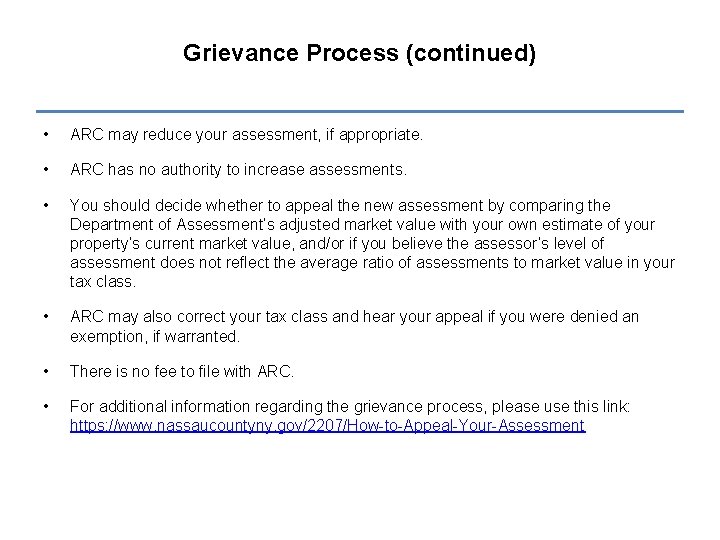 Grievance Process (continued) • ARC may reduce your assessment, if appropriate. • ARC has