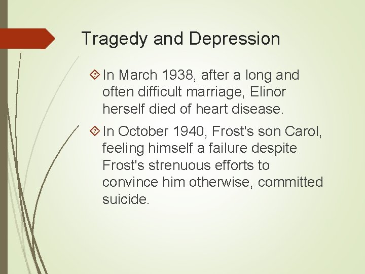 Tragedy and Depression In March 1938, after a long and often difficult marriage, Elinor