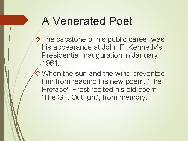 A Venerated Poet The capstone of his public career was his appearance at John