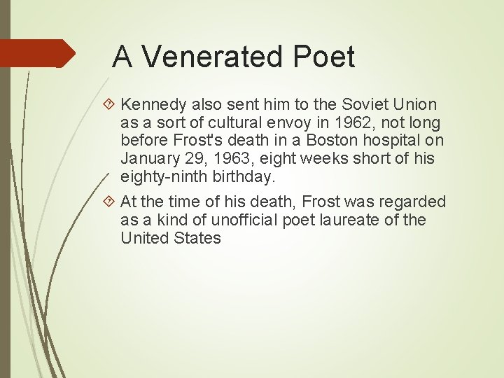 A Venerated Poet Kennedy also sent him to the Soviet Union as a sort