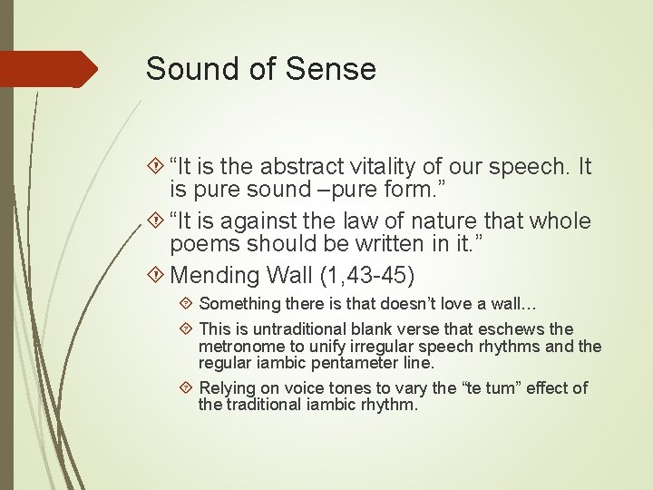 Sound of Sense “It is the abstract vitality of our speech. It is pure