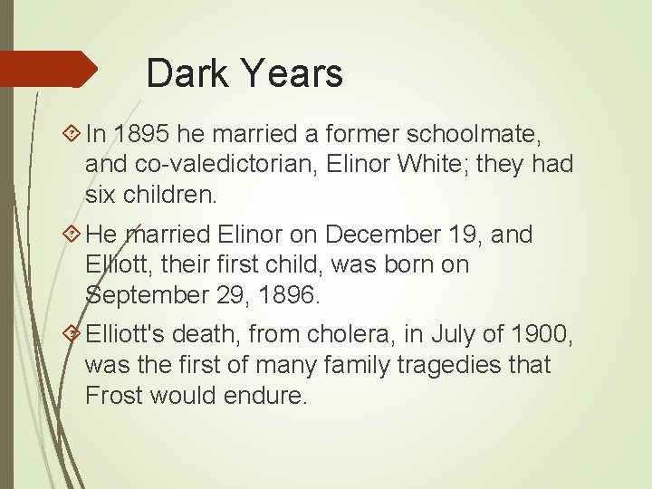 Dark Years In 1895 he married a former schoolmate, and co-valedictorian, Elinor White; they