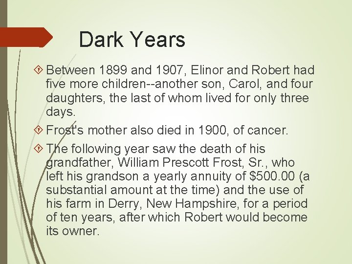 Dark Years Between 1899 and 1907, Elinor and Robert had five more children--another son,