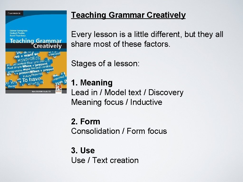 Teaching Grammar Creatively Every lesson is a little different, but they all share most