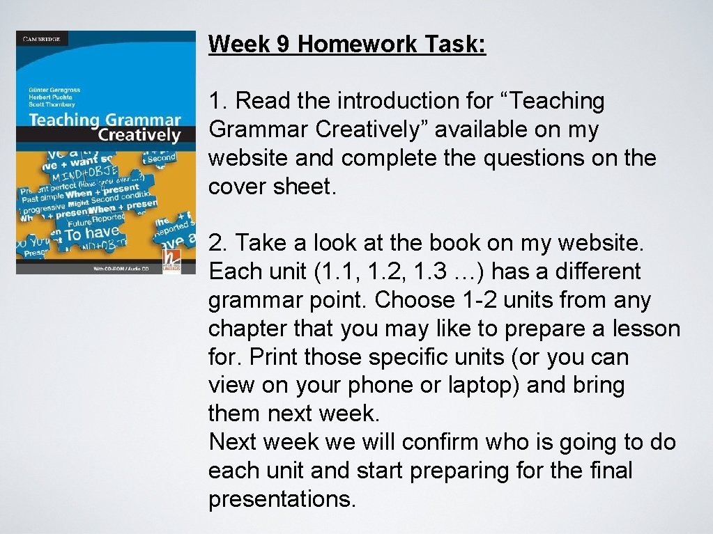 Week 9 Homework Task: 1. Read the introduction for “Teaching Grammar Creatively” available on