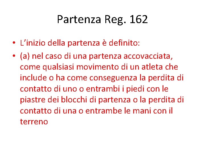 Partenza Reg. 162 • L’inizio della partenza è definito: • (a) nel caso di