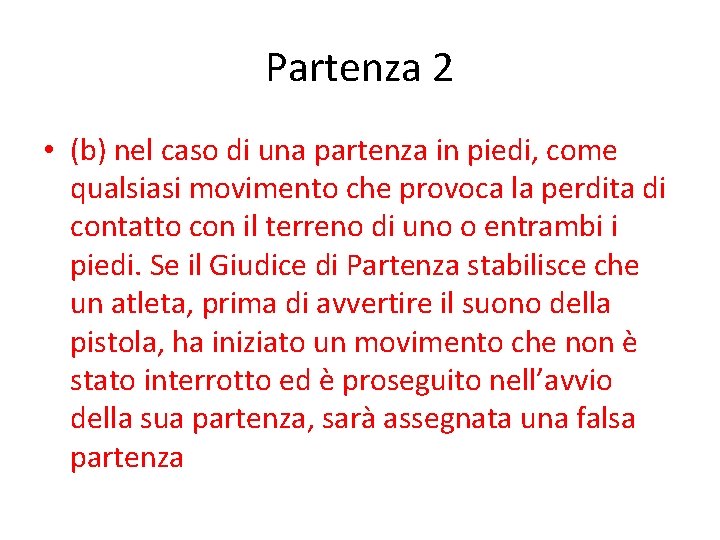 Partenza 2 • (b) nel caso di una partenza in piedi, come qualsiasi movimento