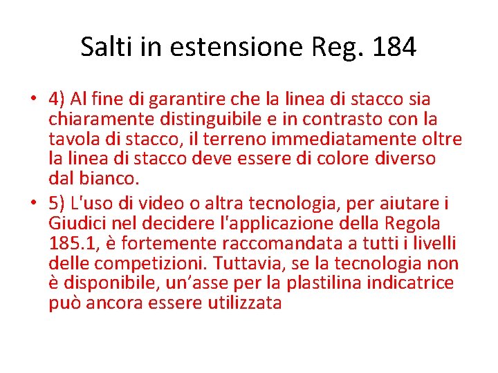 Salti in estensione Reg. 184 • 4) Al fine di garantire che la linea