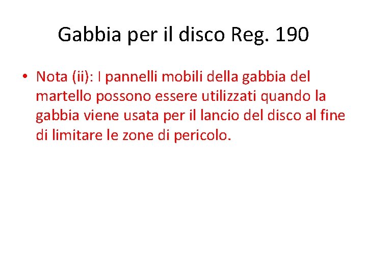 Gabbia per il disco Reg. 190 • Nota (ii): I pannelli mobili della gabbia