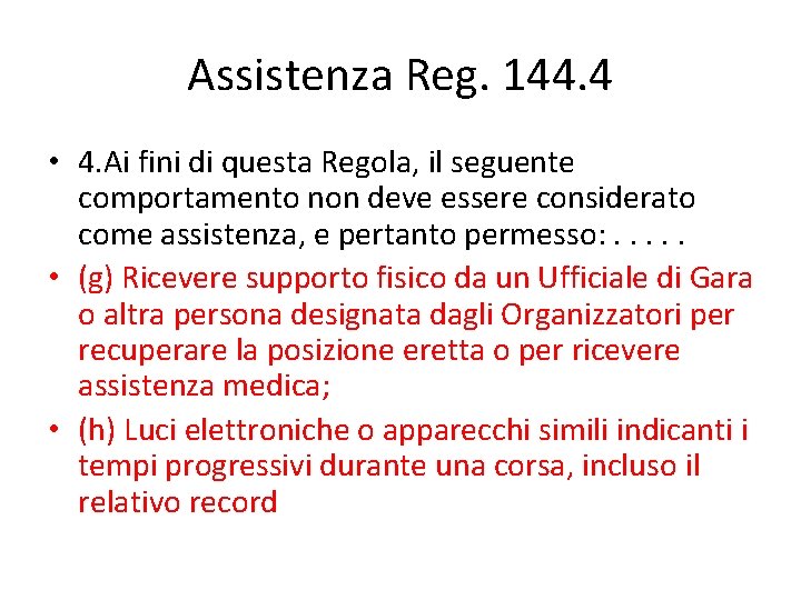 Assistenza Reg. 144. 4 • 4. Ai fini di questa Regola, il seguente comportamento