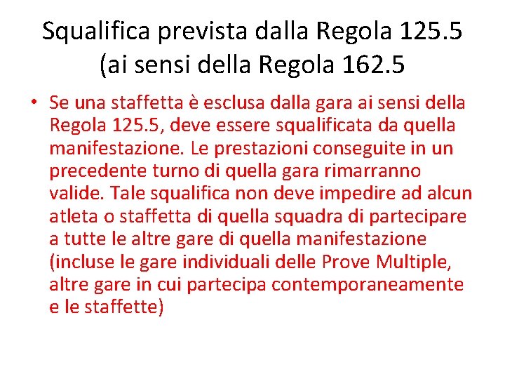 Squalifica prevista dalla Regola 125. 5 (ai sensi della Regola 162. 5 • Se