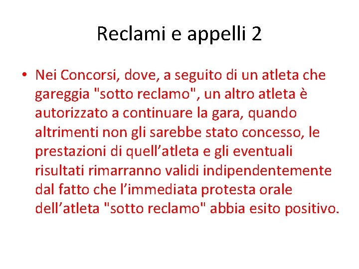 Reclami e appelli 2 • Nei Concorsi, dove, a seguito di un atleta che