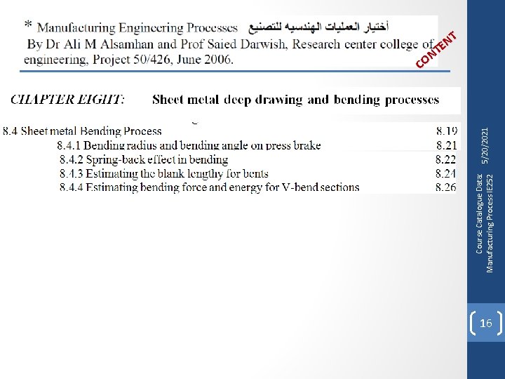 Course Catalogue Data: Manufacturing Process IE 252 5/20/2021 NT E T N CO 16