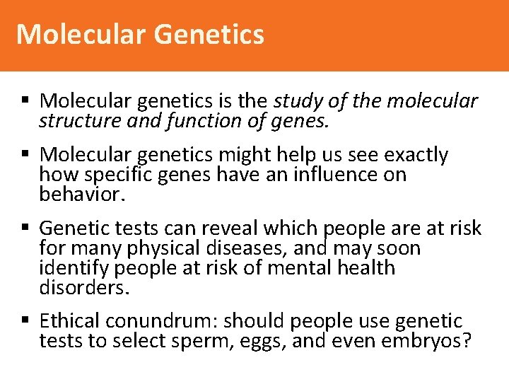 Molecular Genetics § Molecular genetics is the study of the molecular structure and function