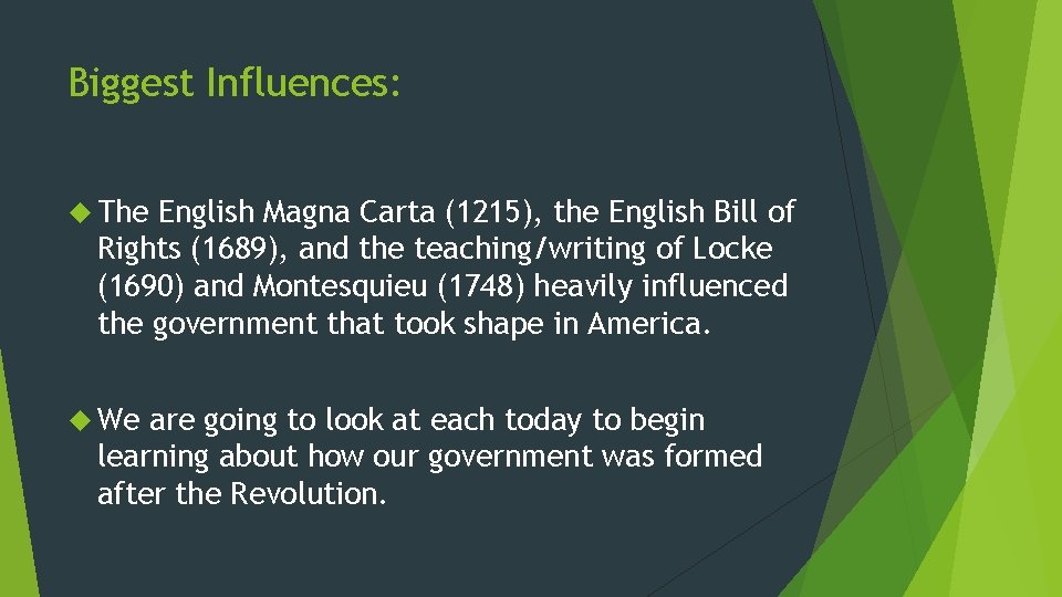 Biggest Influences: The English Magna Carta (1215), the English Bill of Rights (1689), and