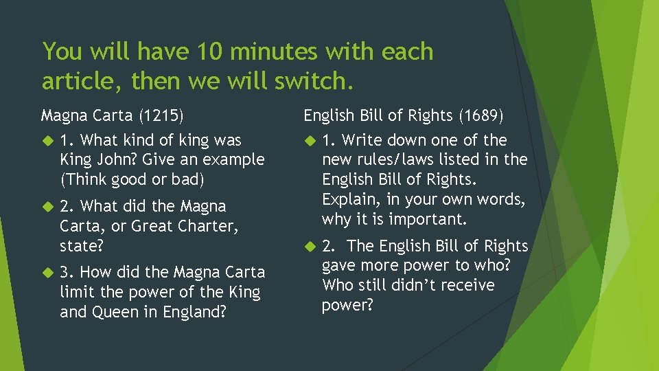 You will have 10 minutes with each article, then we will switch. Magna Carta