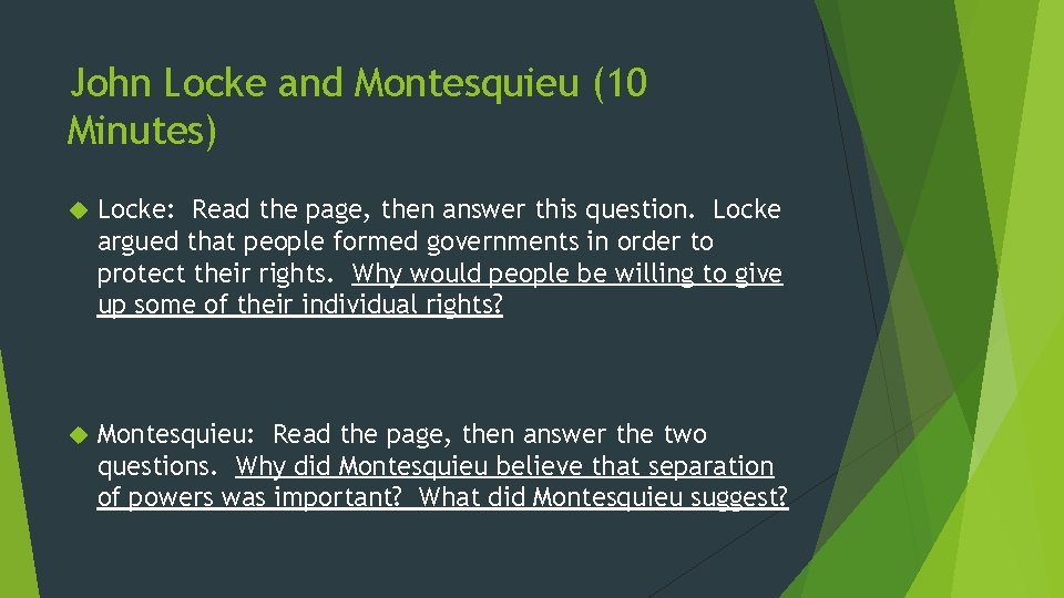 John Locke and Montesquieu (10 Minutes) Locke: Read the page, then answer this question.