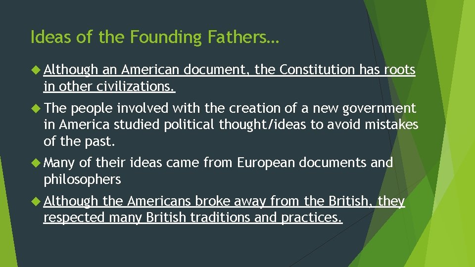 Ideas of the Founding Fathers… Although an American document, the Constitution has roots in