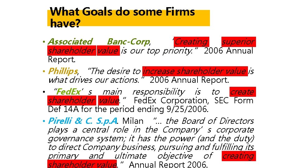What Goals do some Firms have? • Associated Banc-Corp, “Creating superior shareholder value is