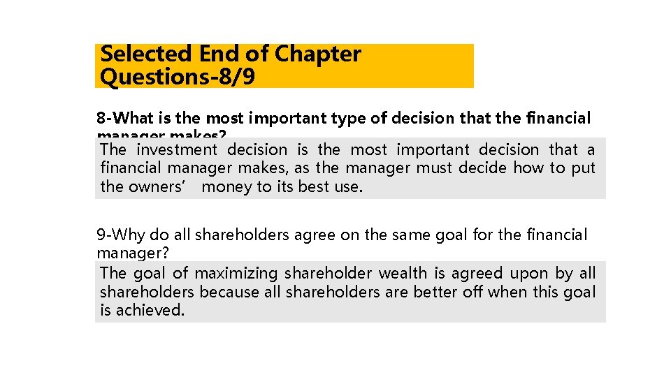 Selected End of Chapter Questions-8/9 8 -What is the most important type of decision