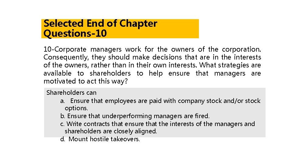 Selected End of Chapter Questions-10 10 -Corporate managers work for the owners of the