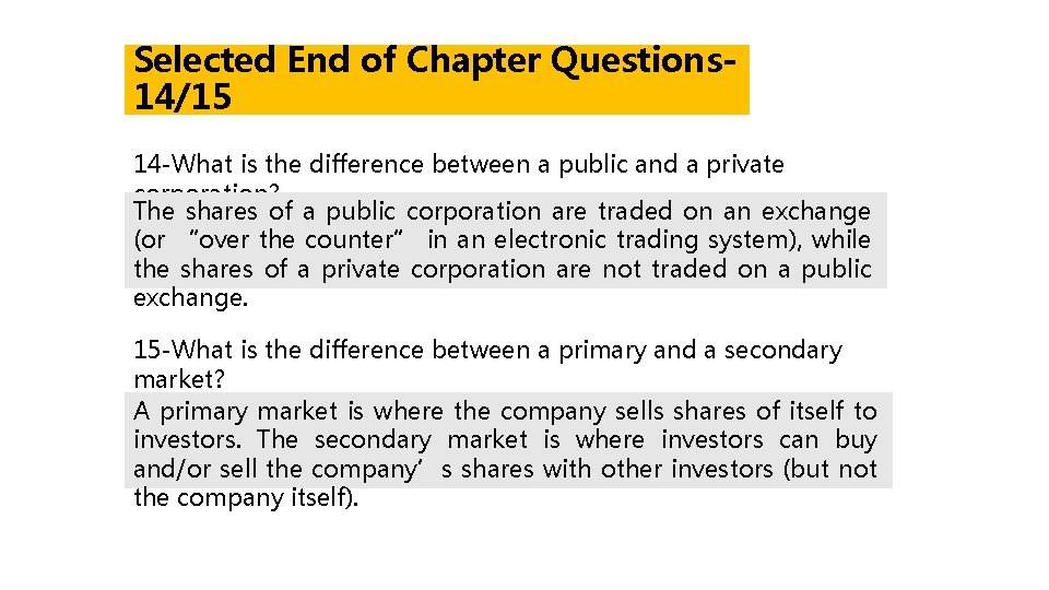 Selected End of Chapter Questions 14/15 14 -What is the difference between a public
