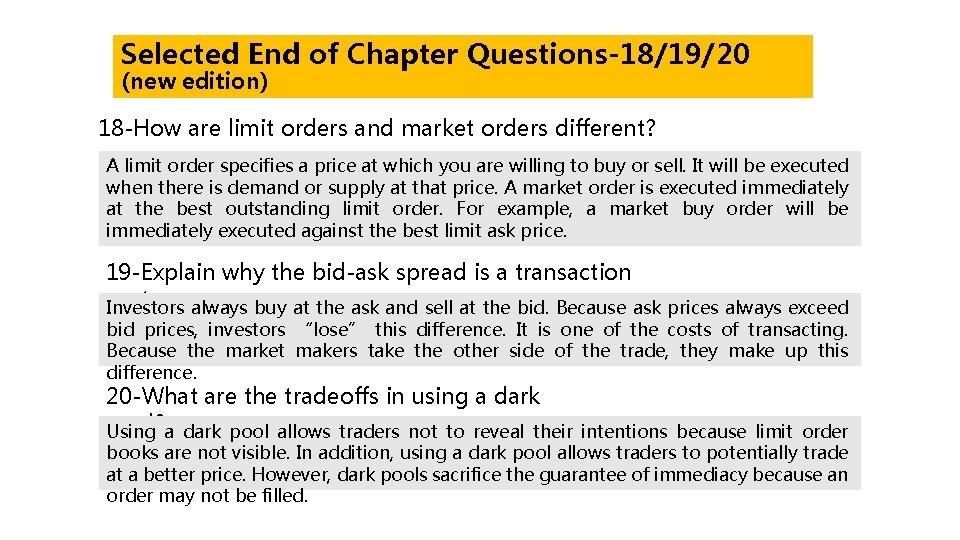Selected End of Chapter Questions-18/19/20 (new edition) 18 -How are limit orders and market