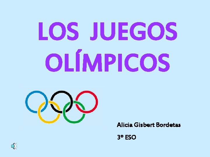 LOS JUEGOS OLÍMPICOS Alicia Gisbert Bordetas 3º ESO 
