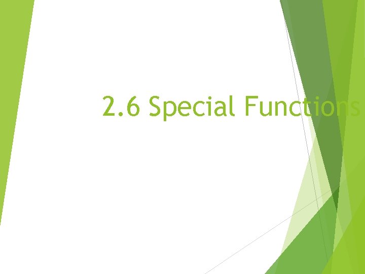 2. 6 Special Functions 