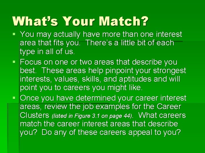 What’s Your Match? § You may actually have more than one interest area that What’s Your Match? § You may actually have more than one interest area that
