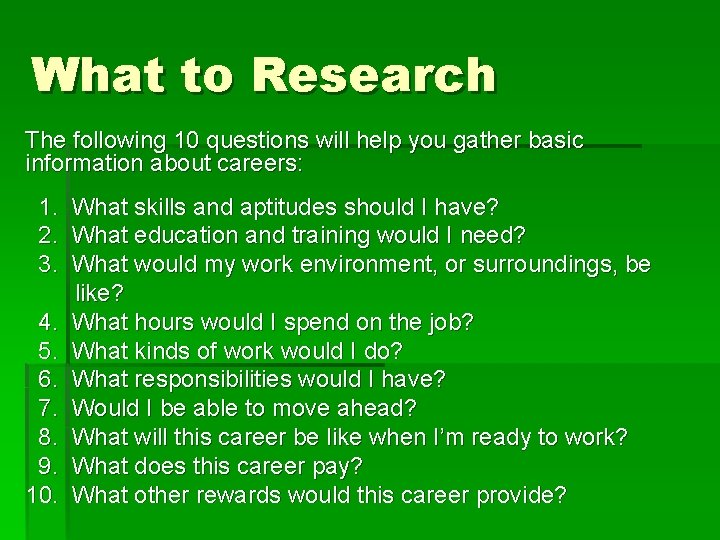 What to Research The following 10 questions will help you gather basic information about What to Research The following 10 questions will help you gather basic information about