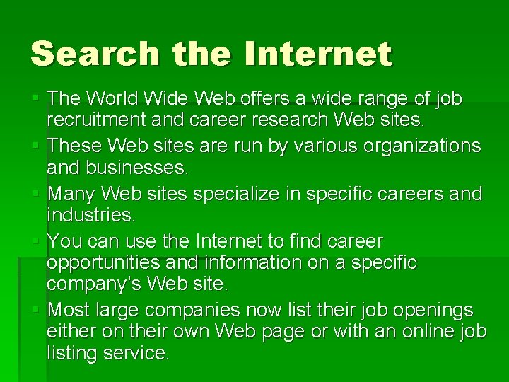 Search the Internet § The World Wide Web offers a wide range of job Search the Internet § The World Wide Web offers a wide range of job